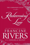Redeeming Love: The Companion Study: The Companion Study
