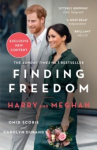 Finding Freedom : Harry and Meghan and the Making of a Modern Royal Family