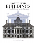 How to Read Buildings: A crash course in architecture