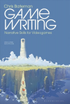 Game Writing: Narrative Skills for Videogames 2nd edition