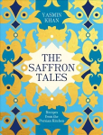 Saffron Tales: Recipes from the Persian Kitchen