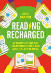 Reading Recharged: Activities to put the spark into guided and whole-class reading