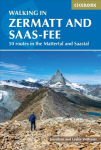 Walking in Zermatt and Saas-Fee: 50 routes in the Valais: Mattertal and Saastal