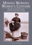 Knyga Making Working Women's Costume: Patterns for clothes from the mid-15th to mid-20th centuries