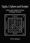 Sigils, Ciphers and Scripts: The History and Graphic Function of Magick Symbols 2022