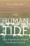Human Tide: How Population Shaped the Modern World
