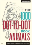 The 1000 Dot-To-Dot Book Animals: Twenty Incredible Creatures to Complete Yourself