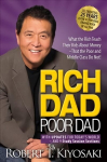 Rich Dad Poor Dad: What the Rich Teach Their Kids About Money That the Poor and Middle Class Do Not! 25th Anniversary Edition
