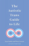 Autistic Trans Guide to Life