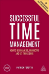 Successful Time Management: How to be Organized, Productive and Get Things Done 6th Revised edition