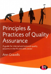Principles and Practices of Quality Assurance: A guide for internal and external quality assurers in the FE and Skills Sector