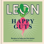 Happy Leons: Leon Happy Guts: Recipes to help you live better