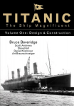Titanic the Ship Magnificent - Volume One: Design & Construction, Volume 1