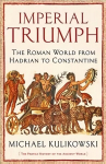 Imperial Triumph: The Roman World from Hadrian to Constantine (AD 138-363) Main