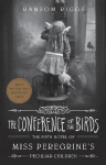 Conference of the Birds: Miss Peregrine's Peculiar Children
