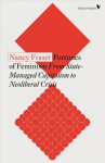 Fortunes of Feminism: From State-Managed Capitalism to Neoliberal Crisis New edition