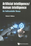 Artificial Intelligence/ Human Intelligence: An Indissoluble Nexus