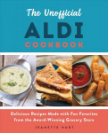 Unofficial Aldi Cookbook: Delicious Recipes Made with Fan Favorites from the Award-Winning Grocery Store