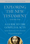 Exploring the New Testament, Volume 1: A Guide to the Gospels and Acts, Third Edition 3rd edition