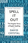 Spell It Out: The singular story of English spelling Main