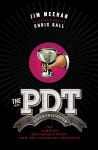 PDT Cocktail Book: The Complete Bartender's Guide from the Celebrated Speakeasy