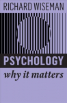 Psychology: Why It Matters: Why It Matters