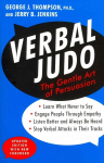 Verbal Judo: The Gentle Art of Persuasion Second Edition