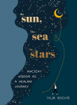 Sun, the Sea and the Stars: Ancient wisdom as a healing journey