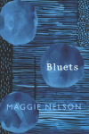 Bluets: AS SEEN ON BBC2'S BETWEEN THE COVERS