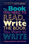 Book You Need to Read to Write the Book You Want to Write: A Handbook for Fiction Writers New edition