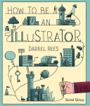How to be an Illustrator, Second Edition 2nd Revised edition