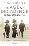 Age of Decadence: Britain 1880 to 1914