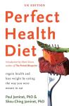 Perfect Health Diet: regain health and lose weight by eating the way you were meant to eat New edition