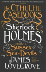 Cthulhu Casebooks - Sherlock Holmes and the Sussex Sea-Devils