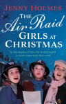 Air Raid Girls at Christmas: A wonderfully festive and heart-warming new WWII saga (The Air Raid Girls Book 2)