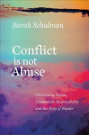 Conflict Is Not Abuse: Overstating Harm, Community Responsibility and the Duty of Repair
