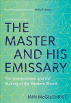 Master and His Emissary: The Divided Brain and the Making of the Western World 2nd Revised edition