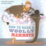 How to Wash a Woolly Mammoth