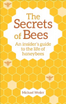 Secrets of Bees: An Insider's Guide to the Life of Honeybees 2nd Revised edition