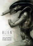 Alien: The Archive-The Ultimate Guide to the Classic Movies: The Ultimate Guide to the Classic Movies