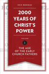 2,000 Years of Christ's Power Vol. 1: The Age of the Early Church Fathers Revised ed.