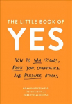 Little Book of Yes: How to win friends, boost your confidence and persuade others Main