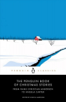 Penguin Book of Christmas Stories: From Hans Christian Andersen to Angela Carter