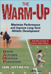 Warm-Up: Maximize Performance and Improve Long-Term Athletic Development