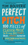 Perfect Pitch: 100 pieces of classical music to bring joy, tears, solace, empathy, inspiration (& everything in between)