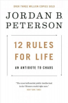 12 Rules for Life: An Antidote to Chaos