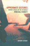 Approximate Gestures: Infinite Spaces in the Fiction of Percival Everett