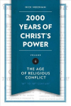 2,000 Years of Christ's Power Vol. 4: The Age of Religious Conflict Revised ed.