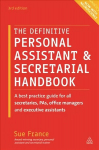 Definitive Personal Assistant & Secretarial Handbook: A Best Practice Guide for All Secretaries, PAs, Office Managers and Executive Assistants 3rd Revised edition
