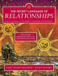Secret Language of Relationships: Your Complete Personology Guide to Any Relationship with Anyone